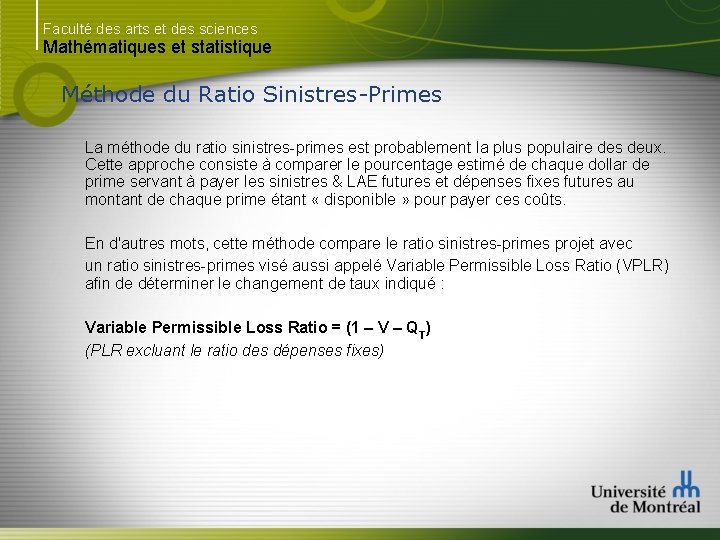 Faculté des arts et des sciences Mathématiques et statistique Méthode du Ratio Sinistres-Primes La