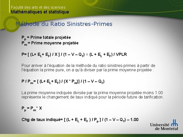 Faculté des arts et des sciences Mathématiques et statistique Méthode du Ratio Sinistres-Primes Pp