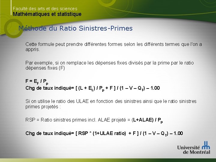 Faculté des arts et des sciences Mathématiques et statistique Méthode du Ratio Sinistres-Primes Cette