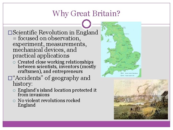 Why Great Britain? �Scientific Revolution in England = focused on observation, experiment, measurements, mechanical