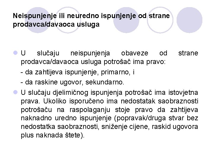 Neispunjenje ili neuredno ispunjenje od strane prodavca/davaoca usluga l. U slučaju neispunjenja obaveze od