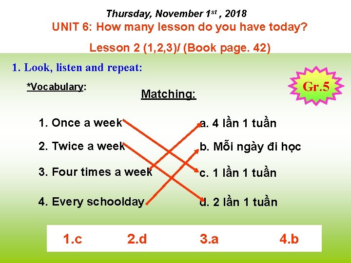 Thursday, November 1 st , 2018 UNIT 6: How many lesson do you have