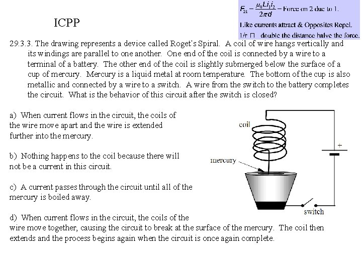 ICPP 29. 3. 3. The drawing represents a device called Roget’s Spiral. A coil