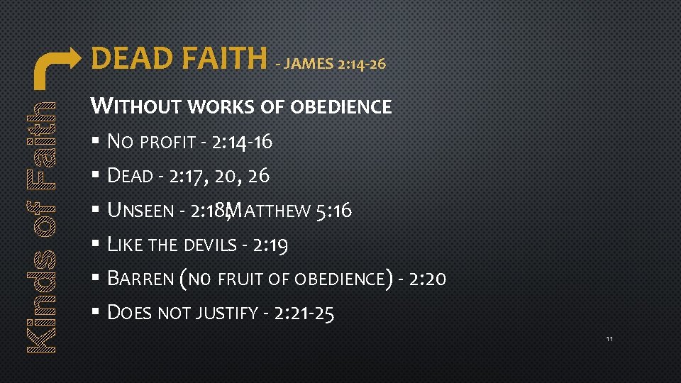 DEAD FAITH - JAMES 2: 14 -26 WITHOUT WORKS OF OBEDIENCE § NO PROFIT