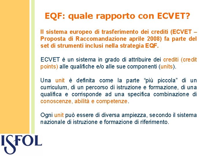 EQF: quale rapporto con ECVET? Il sistema europeo di trasferimento dei crediti (ECVET –