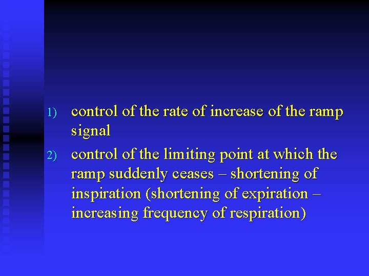 1) 2) control of the rate of increase of the ramp signal control of