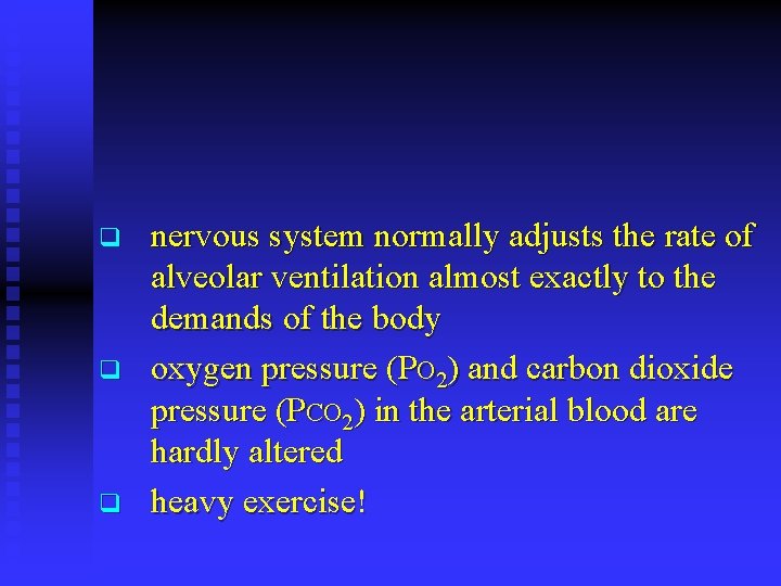 q q q nervous system normally adjusts the rate of alveolar ventilation almost exactly