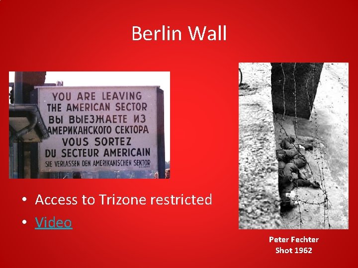 Berlin Wall • Access to Trizone restricted • Video Peter Fechter Shot 1962 Berlin Wall • Access to Trizone restricted • Video Peter Fechter Shot 1962