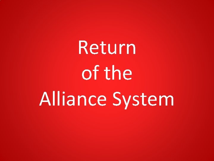Return of the Alliance System Return of the Alliance System