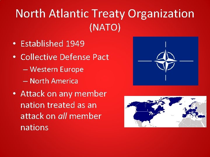 North Atlantic Treaty Organization (NATO) • Established 1949 • Collective Defense Pact – Western North Atlantic Treaty Organization (NATO) • Established 1949 • Collective Defense Pact – Western