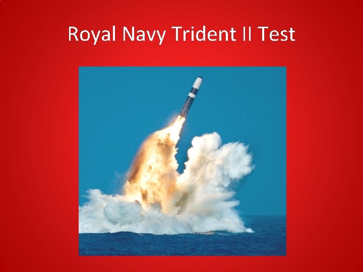 Royal Navy Trident II Test Royal Navy Trident II Test