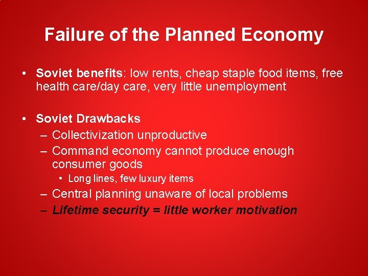 Failure of the Planned Economy • Soviet benefits: low rents, cheap staple food items, Failure of the Planned Economy • Soviet benefits: low rents, cheap staple food items,