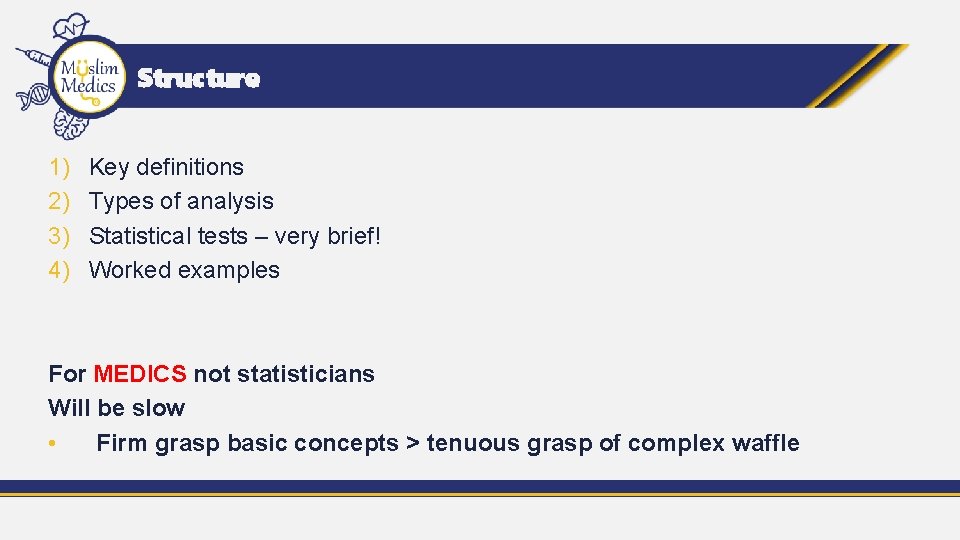 Structure 1) 2) 3) 4) Key definitions Types of analysis Statistical tests – very