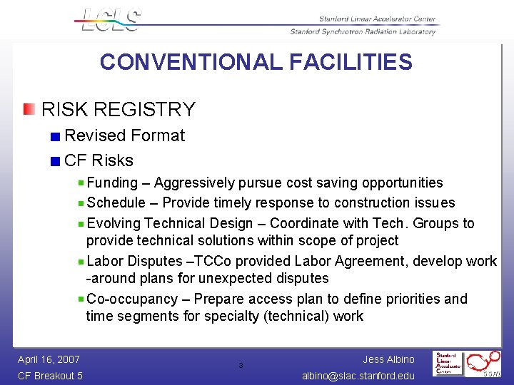 CONVENTIONAL FACILITIES RISK REGISTRY Revised Format CF Risks Funding – Aggressively pursue cost saving