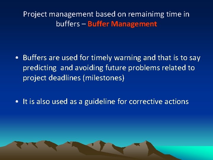 Project management based on remainimg time in buffers – Buffer Management • Buffers are