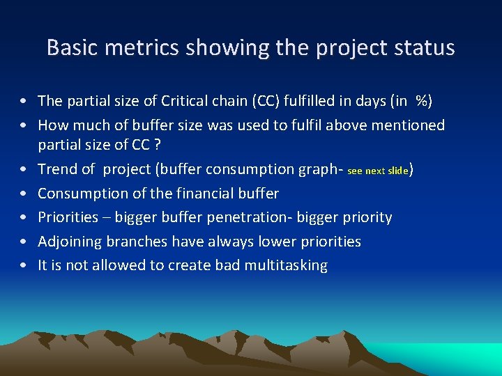 Basic metrics showing the project status • The partial size of Critical chain (CC)