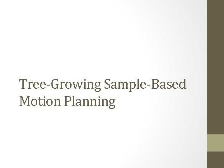 Tree-Growing Sample-Based Motion Planning 