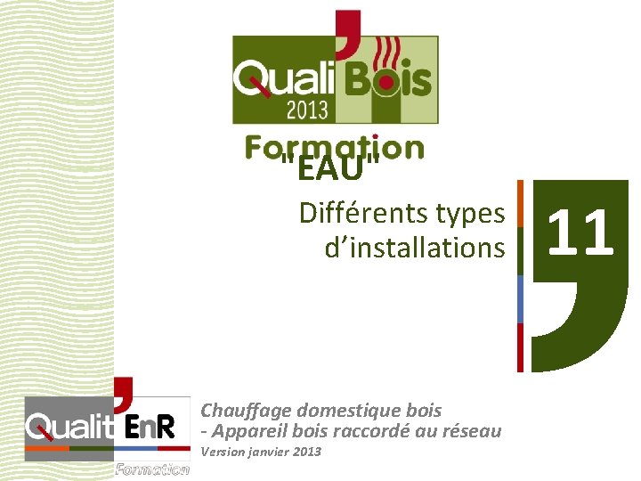 "EAU" Différents types d’installations Chauffage domestique bois - Appareil bois raccordé au réseau Version