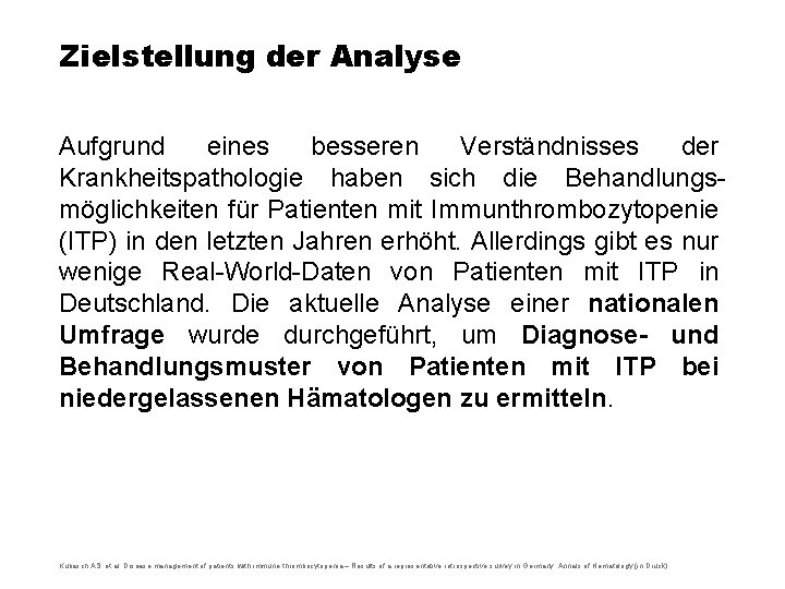 Zielstellung der Analyse Aufgrund eines besseren Verständnisses der Krankheitspathologie haben sich die Behandlungsmöglichkeiten für