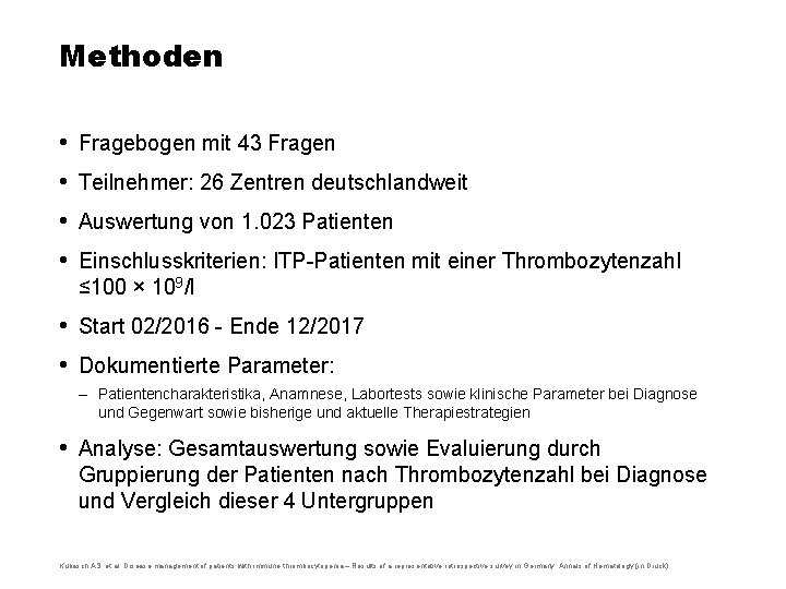 Methoden • • Fragebogen mit 43 Fragen Teilnehmer: 26 Zentren deutschlandweit Auswertung von 1.