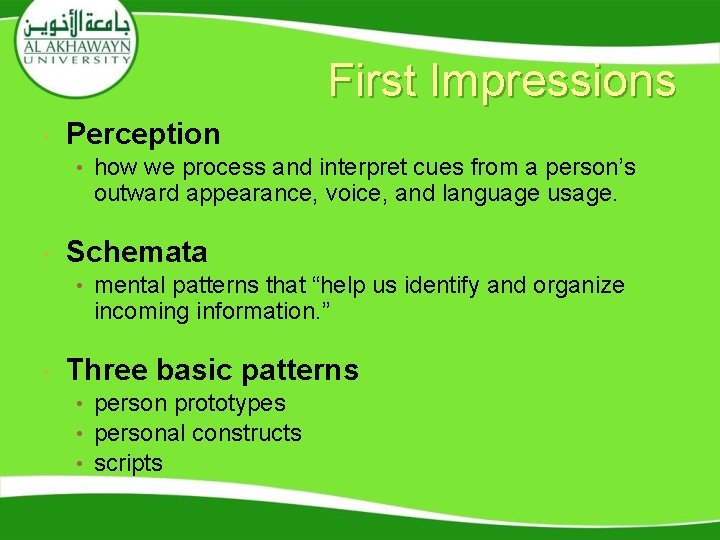 First Impressions Perception • how we process and interpret cues from a person’s outward