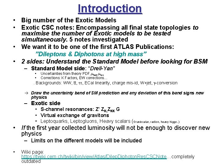 Introduction • Big number of the Exotic Models • Exotic CSC notes: Encompassing all