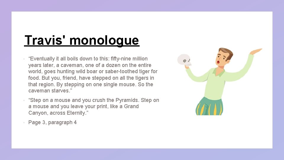 Travis' monologue § “Eventually it all boils down to this: fifty nine million years Travis' monologue § “Eventually it all boils down to this: fifty nine million years