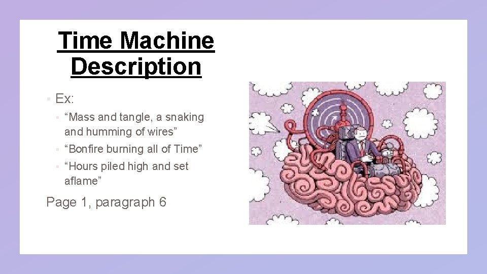 Time Machine Description § Ex: § “Mass and tangle, a snaking and humming of Time Machine Description § Ex: § “Mass and tangle, a snaking and humming of
