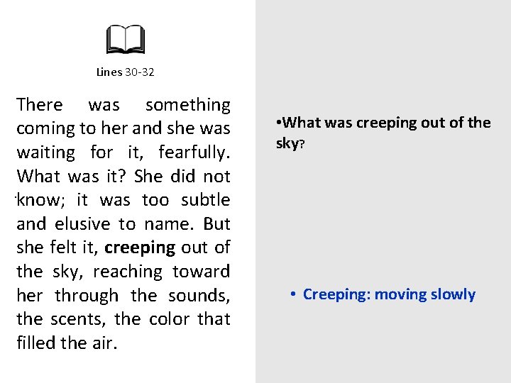 Lines 30 -32 There was something coming to her and she was waiting for