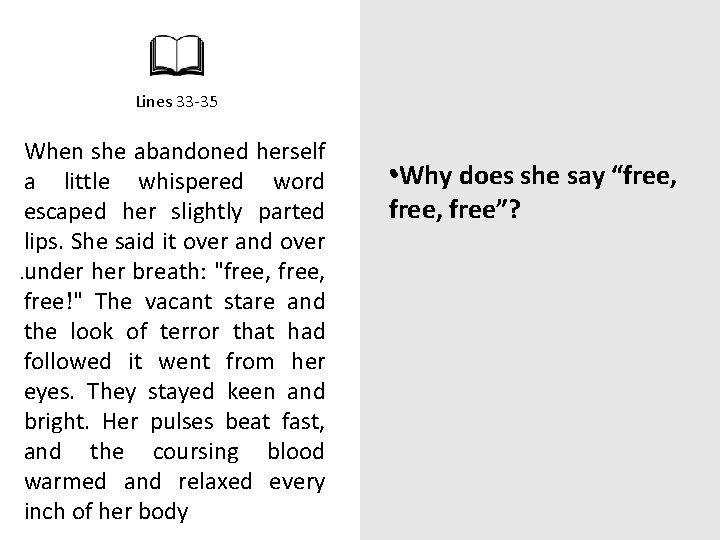 Lines 33 -35 When she abandoned herself a little whispered word escaped her slightly