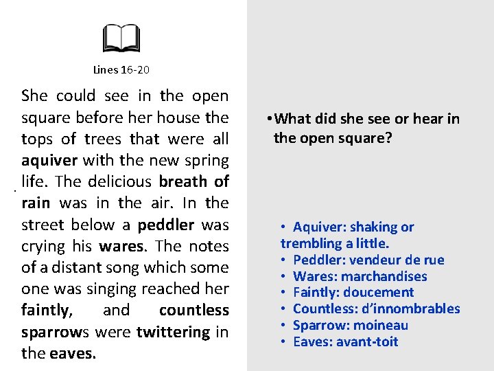 Lines 16 -20 She could see in the open square before her house the