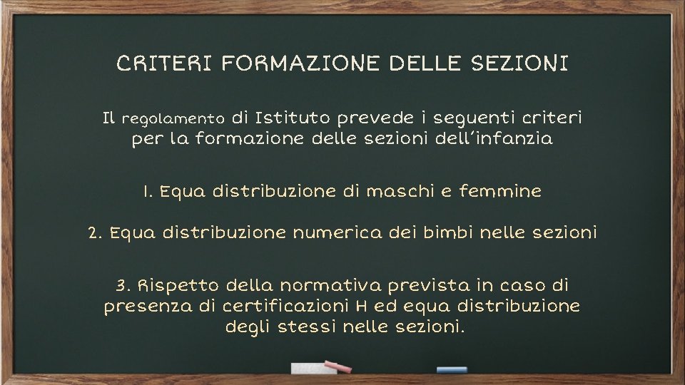 CRITERI FORMAZIONE DELLE SEZIONI Il regolamento di Istituto prevede i seguenti criteri per la