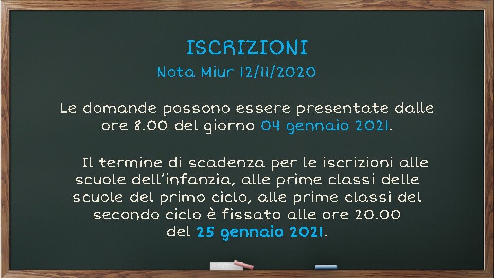 ISCRIZIONI Nota Miur 12/11/2020 Le domande possono essere presentate dalle ore 8. 00 del