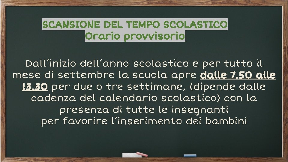 SCANSIONE DEL TEMPO SCOLASTICO Orario provvisorio Dall’inizio dell’anno scolastico e per tutto il mese