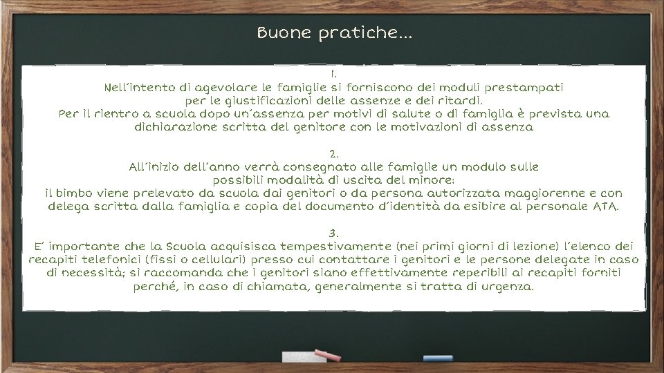 Buone pratiche… 1. Nell’intento di agevolare le famiglie si forniscono dei moduli prestampati per