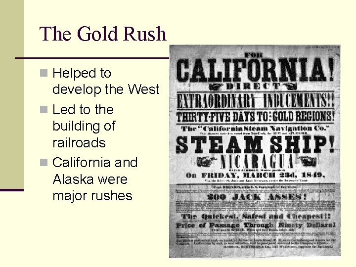The Gold Rush n Helped to develop the West n Led to the building