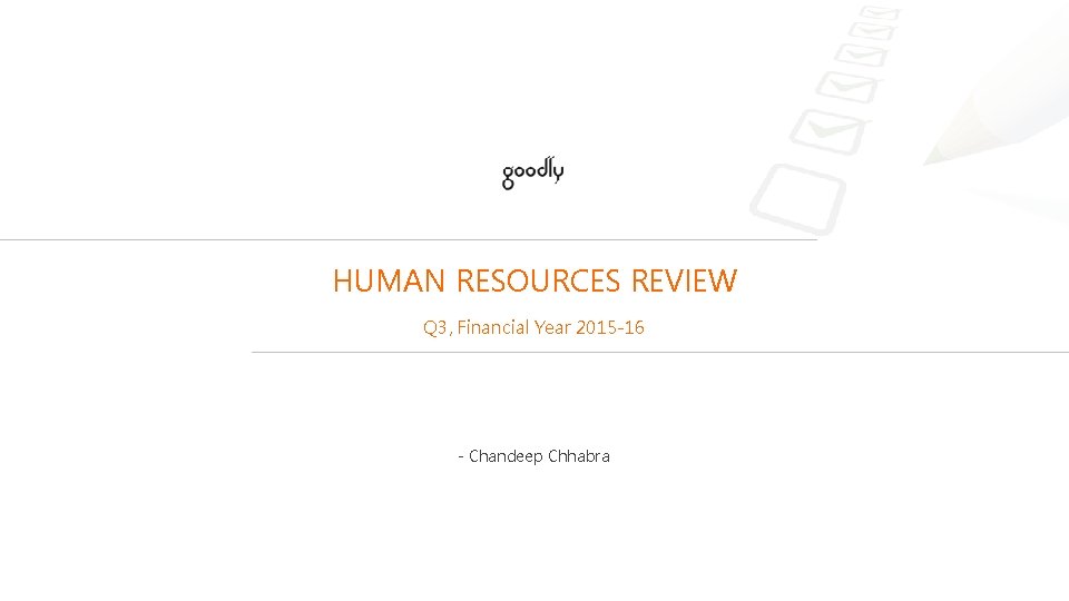 HUMAN RESOURCES REVIEW Q 3, Financial Year 2015 -16 - Chandeep Chhabra 