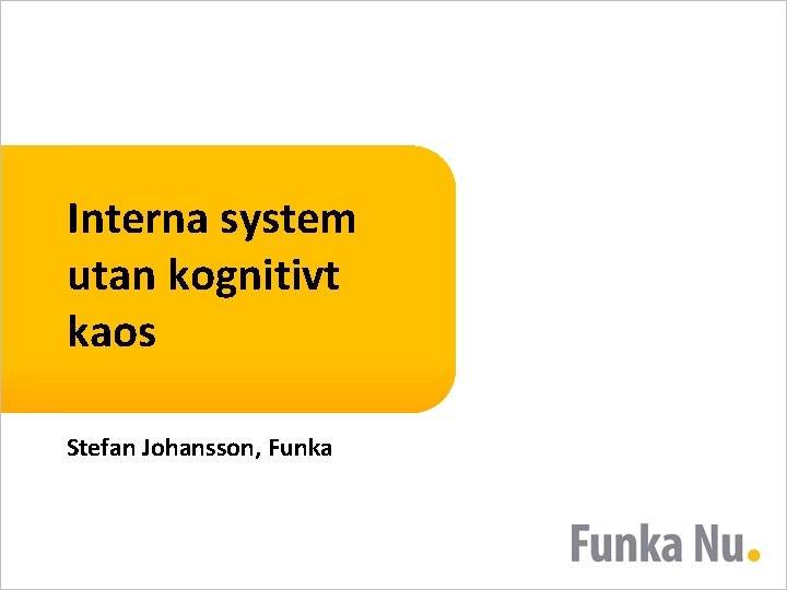 Interna system utan kognitivt kaos Stefan Johansson, Funka 