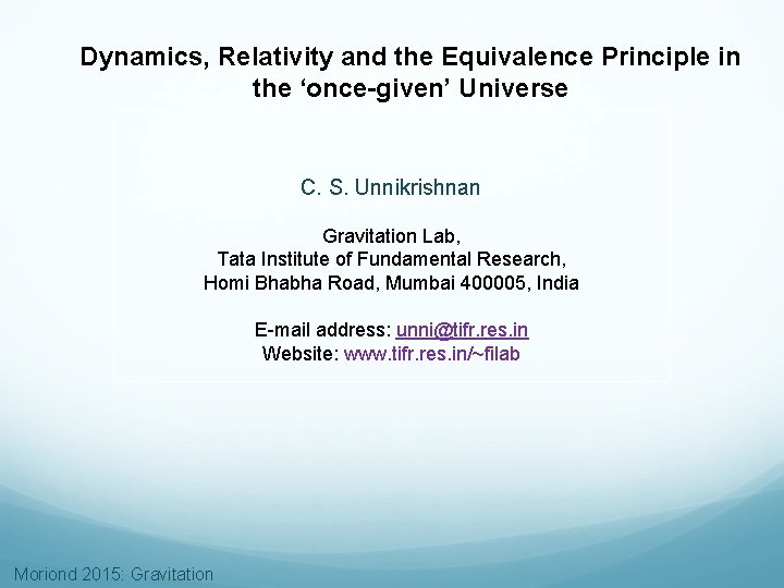 Dynamics, Relativity and the Equivalence Principle in the ‘once-given’ Universe C. S. Unnikrishnan Gravitation