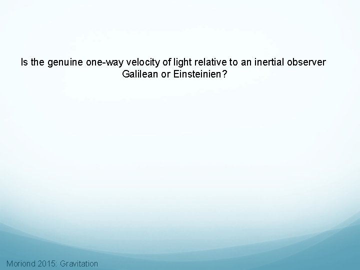 Is the genuine one-way velocity of light relative to an inertial observer Galilean or