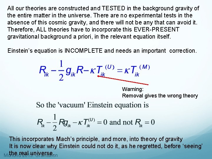 All our theories are constructed and TESTED in the background gravity of the entire