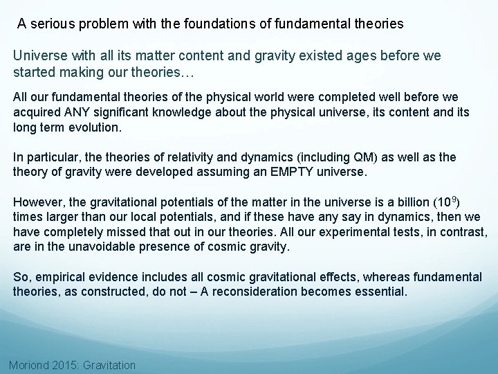 A serious problem with the foundations of fundamental theories Universe with all its matter