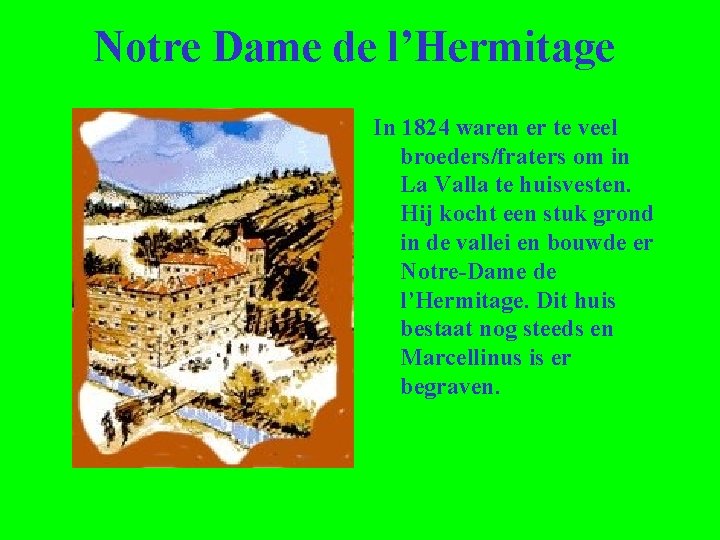 Notre Dame de l’Hermitage In 1824 waren er te veel broeders/fraters om in La