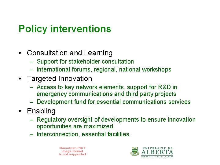 Policy interventions • Consultation and Learning – Support for stakeholder consultation – International forums,