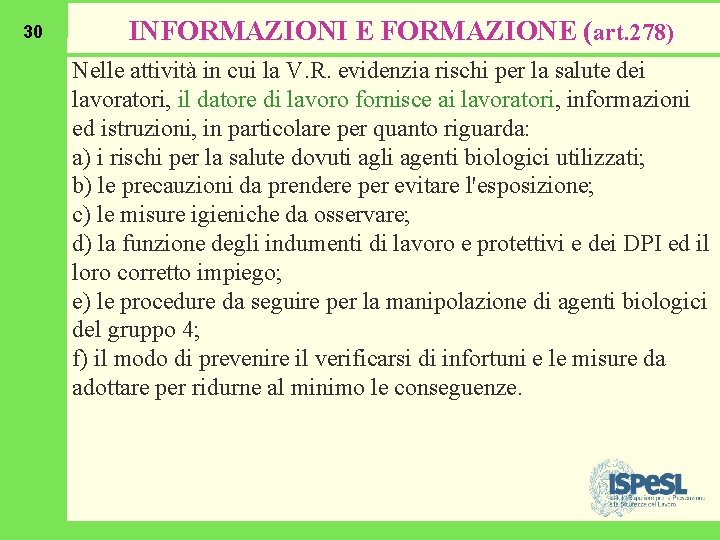 30 INFORMAZIONI E FORMAZIONE (art. 278) Nelle attività in cui la V. R. evidenzia