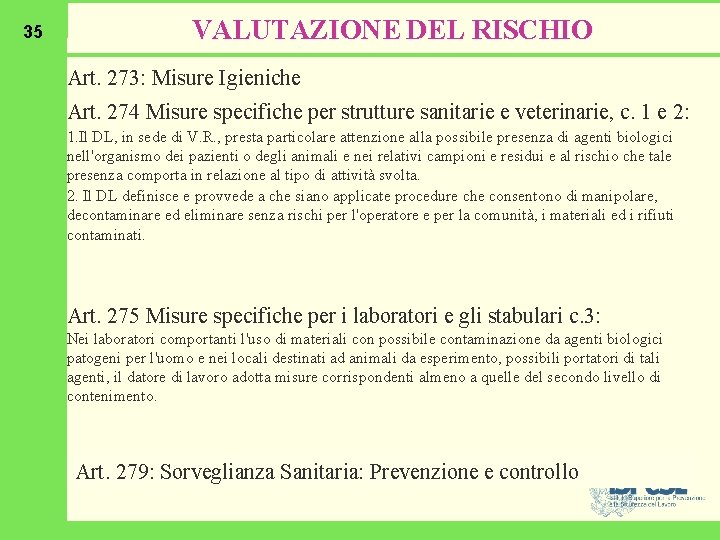 35 VALUTAZIONE DEL RISCHIO Art. 273: Misure Igieniche Art. 274 Misure specifiche per strutture