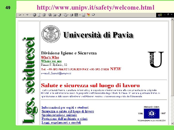 49 http: //www. unipv. it/safety/welcome. html 