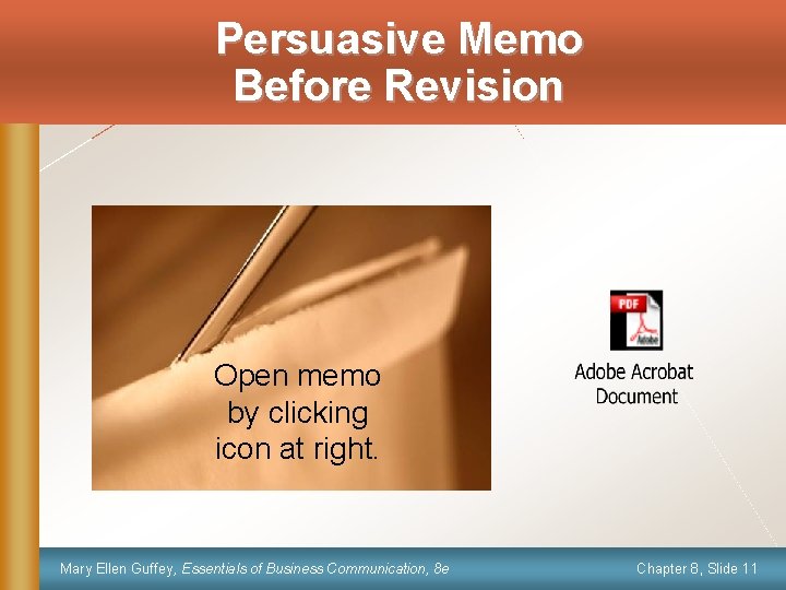 Persuasive Memo Before Revision Open memo by clicking icon at right. Mary Ellen Guffey,