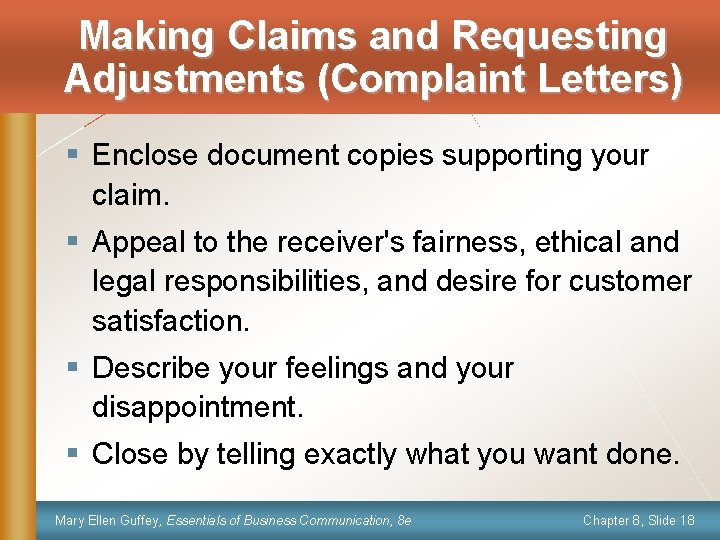 Making Claims and Requesting Adjustments (Complaint Letters) § Enclose document copies supporting your claim.