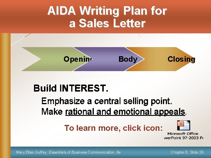 AIDA Writing Plan for a Sales Letter Opening Body Closing Build INTEREST. Emphasize a